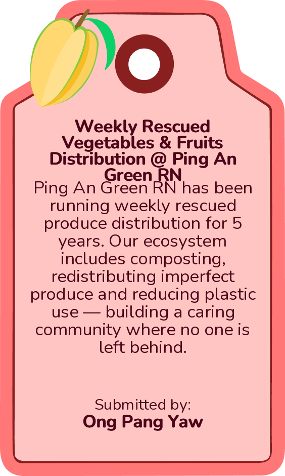 Weekly Rescued Vegetables & Fruits Distribution @ Ping An Green RN