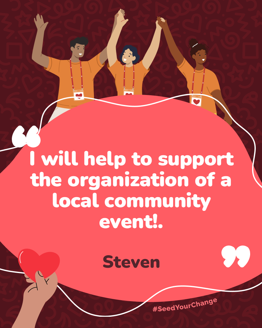 I will help to support the organization of a local community event!.